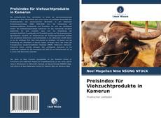 Copertina di Preisindex für Viehzuchtprodukte in Kamerun