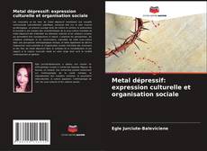 Bookcover of Metal dépressif: expression culturelle et organisation sociale