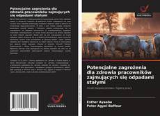 Potencjalne zagrożenia dla zdrowia pracowników zajmujących się odpadami stałymi的封面