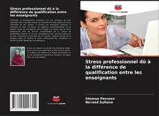 Bookcover of Stress professionnel dû à la différence de qualification entre les enseignants