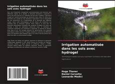 Portada del libro de Irrigation automatisée dans les sols avec hydrogel