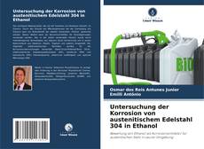 Capa do livro de Untersuchung der Korrosion von austenitischem Edelstahl 304 in Ethanol 