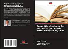 Couverture de Propriétés physiques des polymères greffés à la tétraaminophtalocyanine