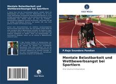 Couverture de Mentale Belastbarkeit und Wettbewerbsangst bei Sportlern
