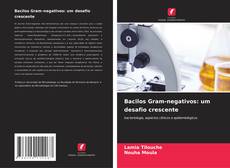 Bookcover of Bacilos Gram-negativos: um desafio crescente