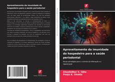Borítókép a  Aproveitamento da imunidade do hospedeiro para a saúde periodontal - hoz
