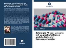 Capa do livro de Befähigte Pflege: Umgang mit Vaginalinfektionen und die Rolle der Krankenschwester 