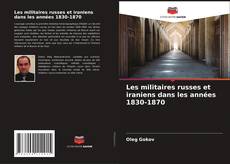Buchcover von Les militaires russes et iraniens dans les années 1830-1870