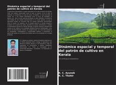 Couverture de Dinámica espacial y temporal del patrón de cultivo en Kerala