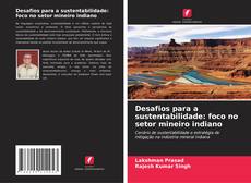 Copertina di Desafios para a sustentabilidade: foco no setor mineiro indiano