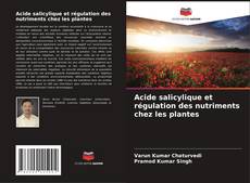 Couverture de Acide salicylique et régulation des nutriments chez les plantes