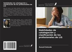 Habilidades de catalogación y clasificación de los profesionales de LIS的封面