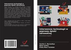 Interwencja technologii w poprawę opieki zdrowotnej kitap kapağı
