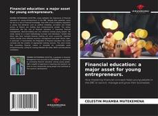 Обложка Financial education: a major asset for young entrepreneurs.