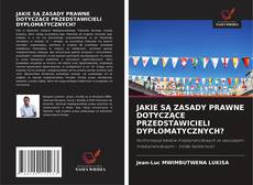 JAKIE SĄ ZASADY PRAWNE DOTYCZĄCE PRZEDSTAWICIELI DYPLOMATYCZNYCH?的封面