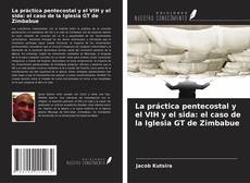 Capa do livro de La práctica pentecostal y el VIH y el sida: el caso de la Iglesia GT de Zimbabue 