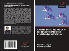 Analiza czasu realizacji w środowisku produkcji prototypów samolotów的封面
