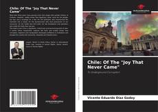 Portada del libro de Chile: Of The "Joy That Never Came"