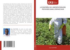 Couverture de LE CONTRÔLE DE L’IMPORTATION DES PESTICIDES DANS L’ESPACE CILSS