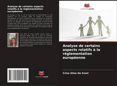 Bookcover of Analyse de certains aspects relatifs à la réglementation européenne