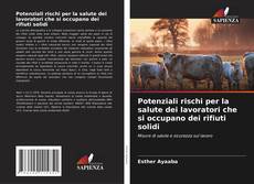 Potenziali rischi per la salute dei lavoratori che si occupano dei rifiuti solidi的封面
