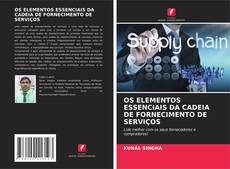 Bookcover of OS ELEMENTOS ESSENCIAIS DA CADEIA DE FORNECIMENTO DE SERVIÇOS