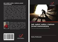 Copertina di Jak radzić sobie z lękiem przed matematyką
