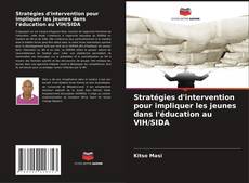 Couverture de Stratégies d'intervention pour impliquer les jeunes dans l'éducation au VIH/SIDA