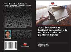 Couverture de TCP - Évaluation de l'activité antioxydante de certains extraits de plantes indiennes