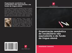 Buchcover von Organização semântica do vocabulário não equivalente e de fundo da língua alemã