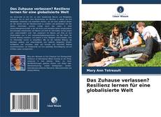 Обложка Das Zuhause verlassen? Resilienz lernen für eine globalisierte Welt