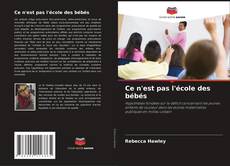 Couverture de Ce n'est pas l'école des bébés