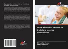 Capa do livro de Dente avulso nei bambini: La tradizione incontra l'innovazione 