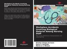 Обложка Workplace Accidents Involving Biological Material Among Nursing Staff