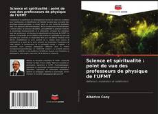 Copertina di Science et spiritualité : point de vue des professeurs de physique de l'UFMT