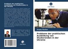 Portada del libro de Probleme der praktischen Ausbildung von Studierenden in der Ukraine