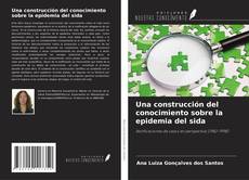Copertina di Una construcción del conocimiento sobre la epidemia del sida