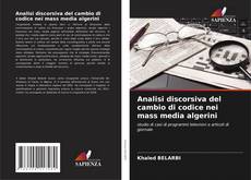 Copertina di Analisi discorsiva del cambio di codice nei mass media algerini