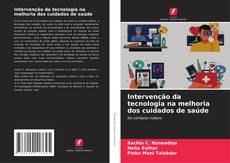 Portada del libro de Intervenção da tecnologia na melhoria dos cuidados de saúde