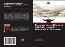 Buchcover von Pratiques pentecôtistes et VIH/SIDA: le cas de l'Église GT au Zimbabwe