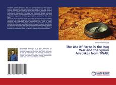 Capa do livro de The Use of Force in the Iraq War and the Syrian Airstrikes from TWAIL 