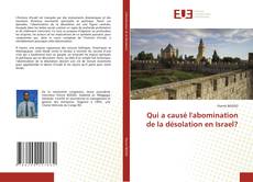 Bookcover of Qui a causé l'abomination de la désolation en Israel?