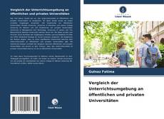 Portada del libro de Vergleich der Unterrichtsumgebung an öffentlichen und privaten Universitäten