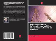 Copertina di Acompanhamento informativo da política energética da Rússia na Arménia