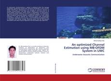 An optimized Channel Estimation using MB-OFDM System in UWC kitap kapağı