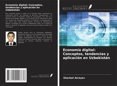 Couverture de Economía digital: Conceptos, tendencias y aplicación en Uzbekistán
