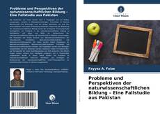 Bookcover of Probleme und Perspektiven der naturwissenschaftlichen Bildung – Eine Fallstudie aus Pakistan