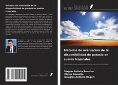 Copertina di Métodos de evaluación de la disponibilidad de potasio en suelos tropicales
