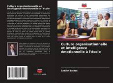 Couverture de Culture organisationnelle et intelligence émotionnelle à l'école