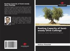 Rooting Capacity of Semi-woody Olive Cuttings kitap kapağı